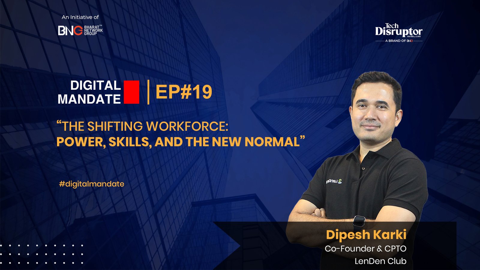  Digital Mandate Episode 19: Digital Infra| Ft. Dipesh Karki , Co-Founder & CPTO, LenDen Club.