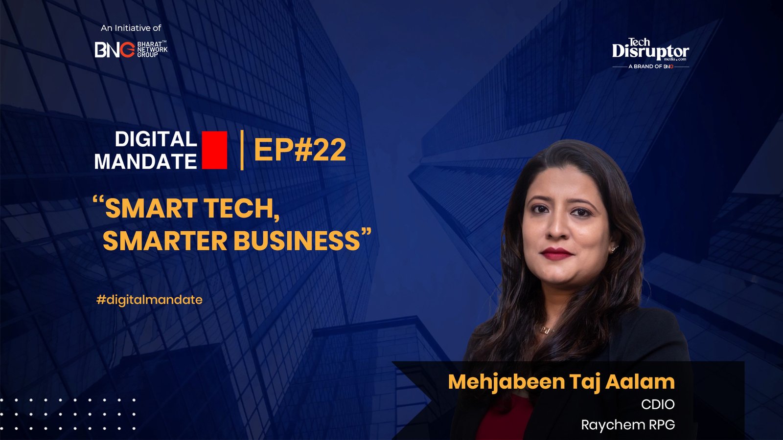 Digital Mandate Episode 22: Smart Tech, Smarter Business | Ft. Mehjabeen Taj Aalam, Chief Digital & Information Officer, Raychem RPG (P) Ltd.