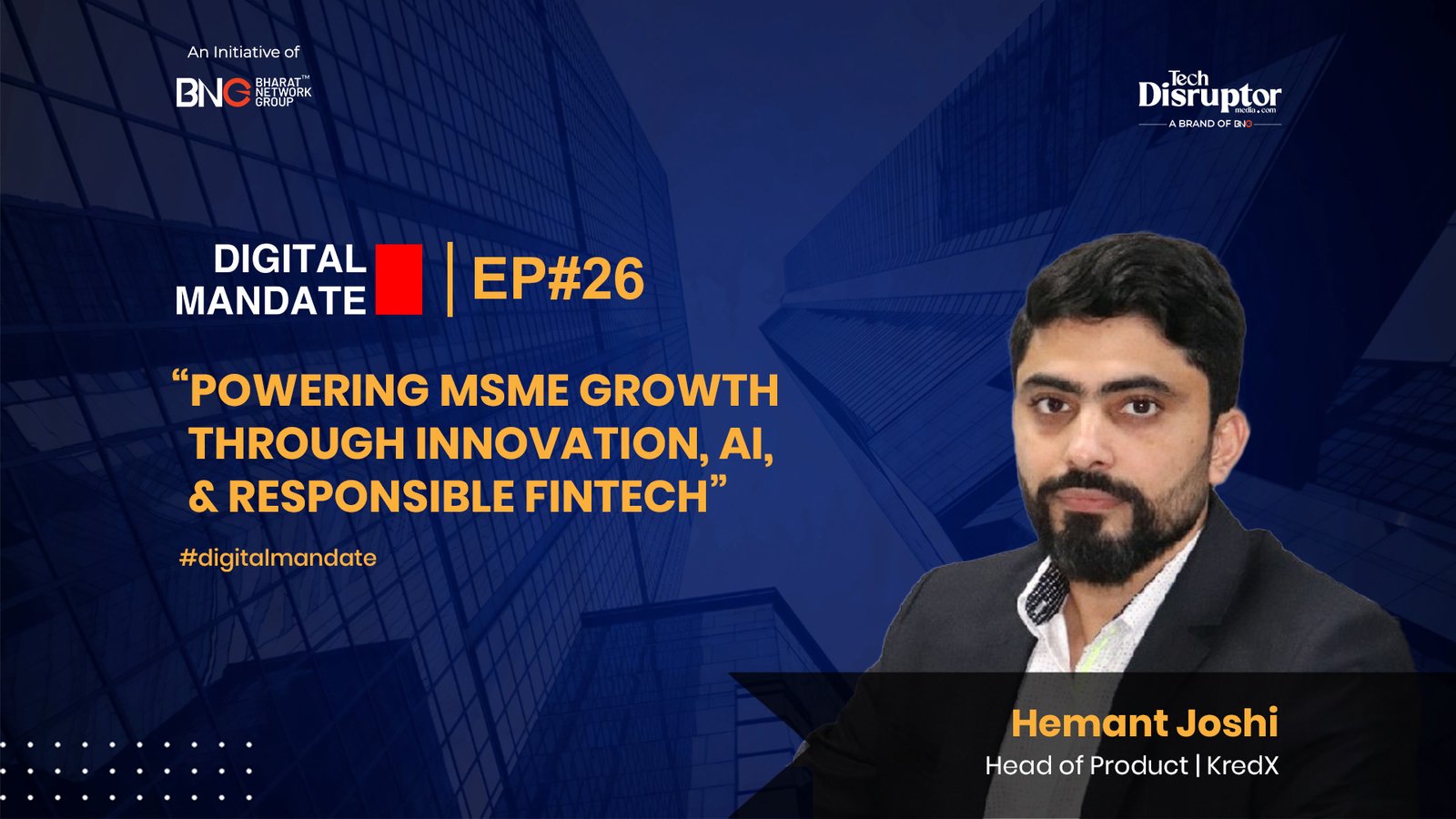 Digital Mandate – Episode 26 | Ft. Hemant Joshi, Head of Product, KredX