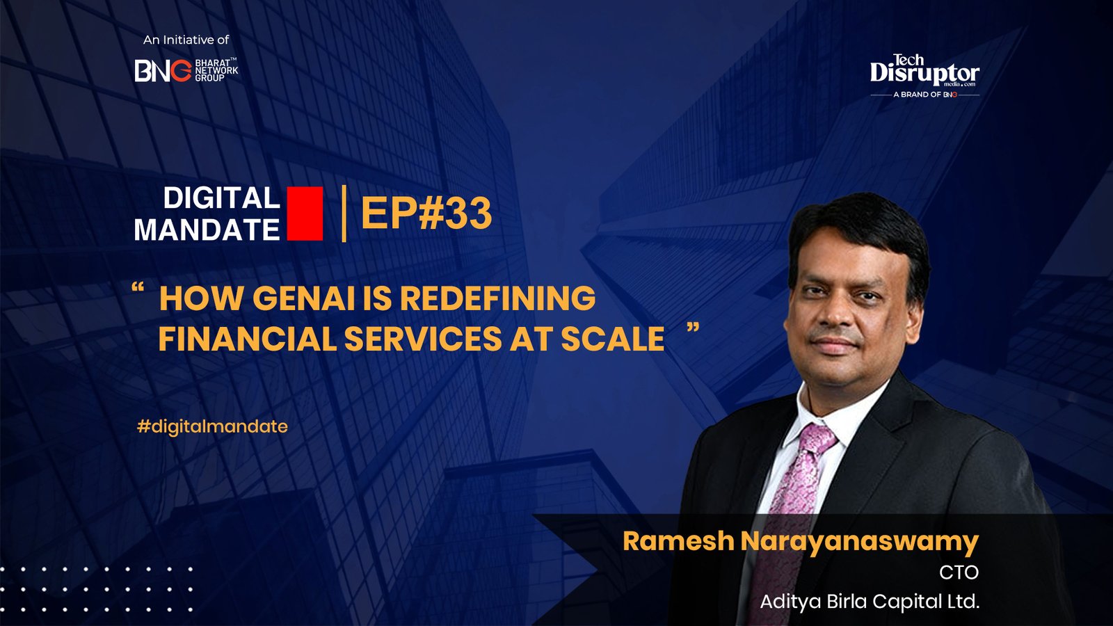 Digital Mandate Episode 33 | Ft. Ramesh Narayanaswamy, Chief Technology Officer, Aditya Birla Capital Ltd
